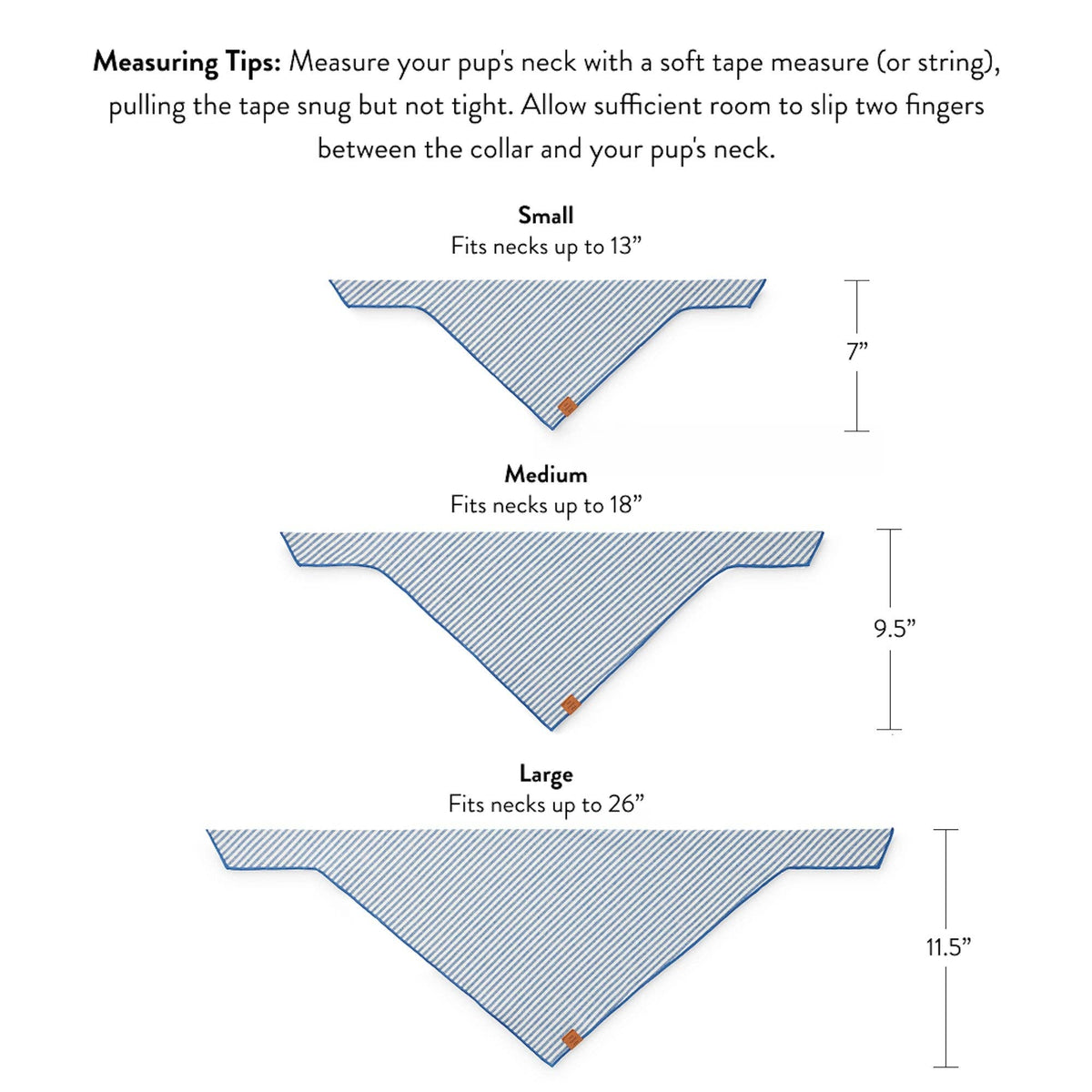The Foggy Dog bandana size chart: Small fits necks up to 13 inches, Medium 18 inches, Large 26 inches; measure snugly with two-finger room