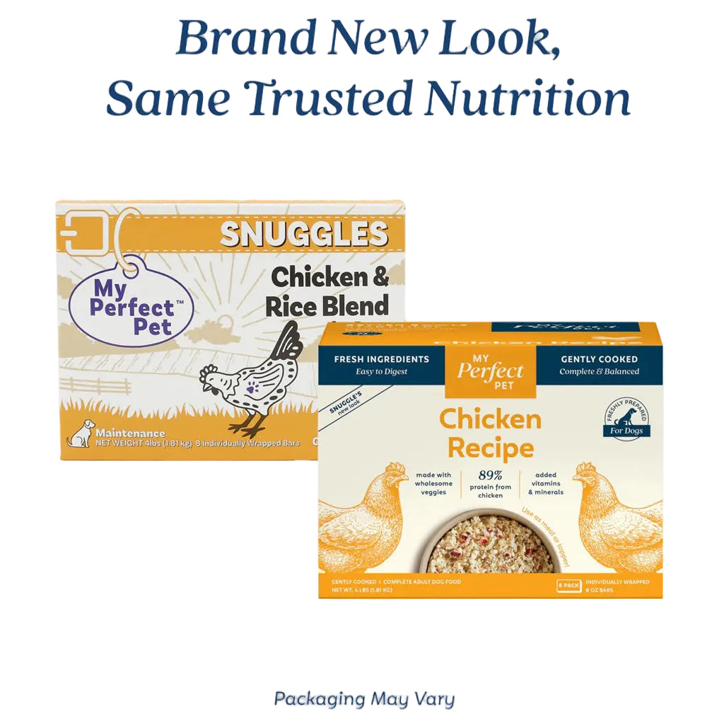 Old My Perfect Pet Snuggles Chicken and Rice Blend packaging next to new Chicken Recipe packaging. Brand New Look, Same Trusted Nutrition. Packaging May Vary
